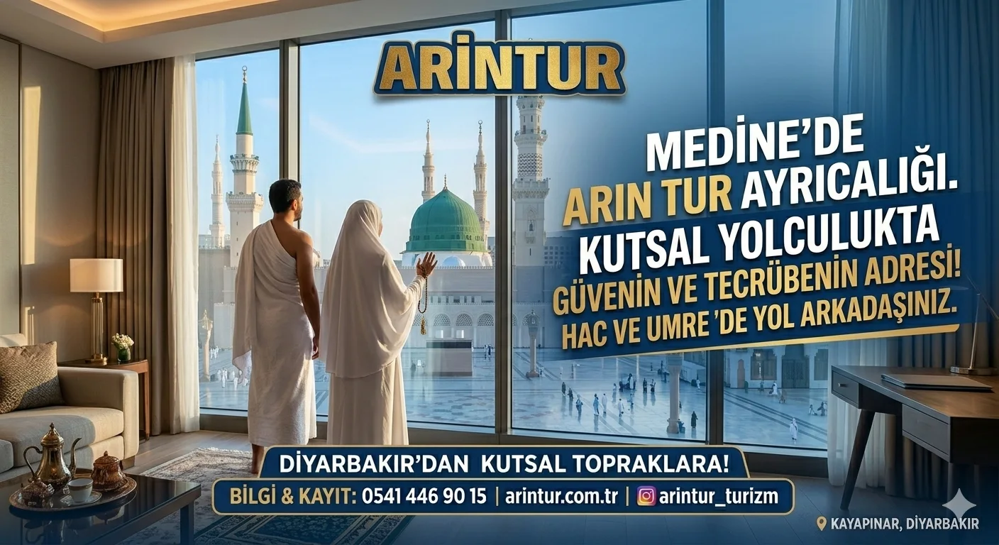 2026 Diyarbakır Çıkışlı Hac ve Umre Programları: Arin Tur ile Kutsal Yolculukta Güvenin Zirvesi